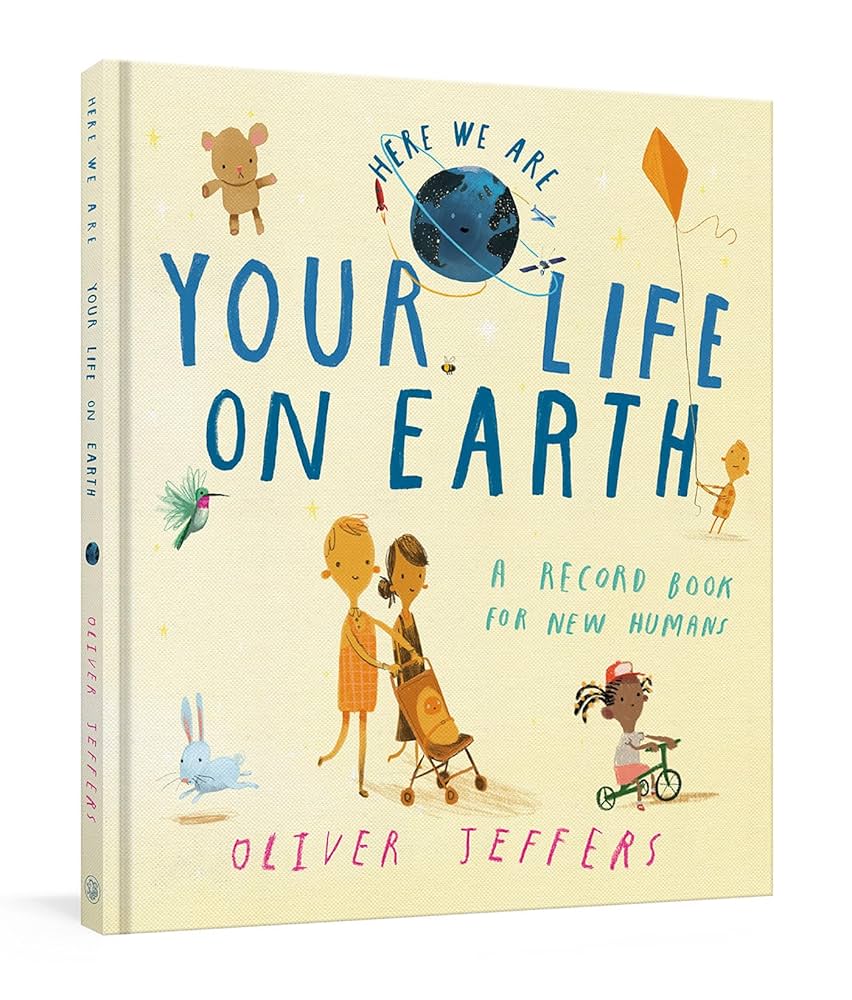 Your Life on Earth: A Record Book for New Humans